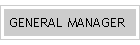 GENERAL MANAGER	
