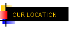 OUR LOCATION